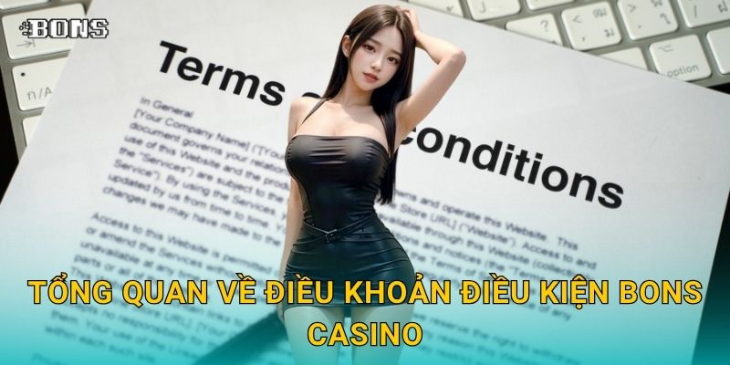 Điều khoản điều kiện rõ ràng – Cơ sở minh bạch cho người chơi tại Bons Casino 1 Tổng quan về Điều khoản điều kiện Bons Casino