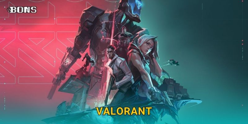 VALORANT chiến thuật – Bứt phá cùng kèo eSports tại Bons Casino 1 VALORANT chiến thuật – Bứt phá cùng kèo eSports tại Bons Casino