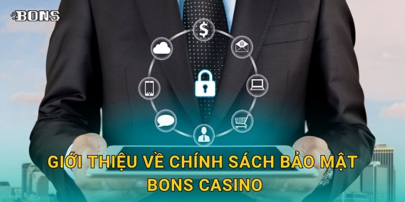 Chính sách bảo mật người chơi – Cam kết an toàn tuyệt đối tại Bons Casino 1 Giới thiệu về Chính sách bảo mật Bons Casino