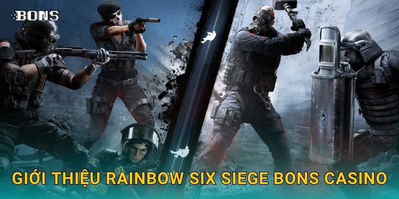 Rainbow Six Siege chiến thuật – Thử thách đặt cược tại Bons Casino 2 Giới thiệu Rainbow Six Siege Bons Casino
