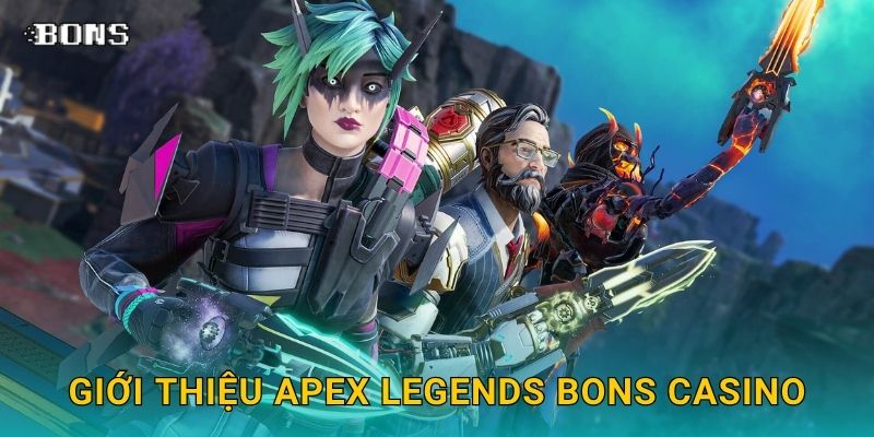 Apex Legends tốc độ – Cơ hội chiến thắng lớn tại Bons Casino 2 Giới thiệu Apex Legends Bons Casino