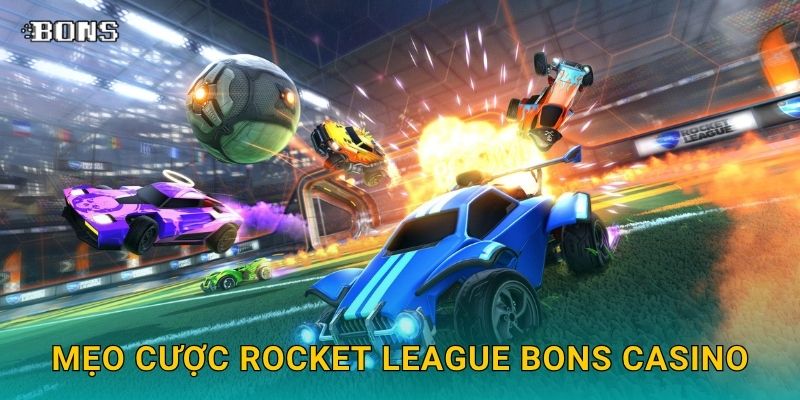 Rocket League tốc độ – Đặt cược bóng xe độc đáo tại Bons Casino 3 Mẹo cược Rocket League Bons Casino