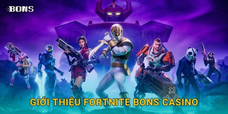 Fortnite sáng tạo – Cược battle royale phong cách mới tại Bons Casino 2 Giới thiệu Fortnite Bons Casino