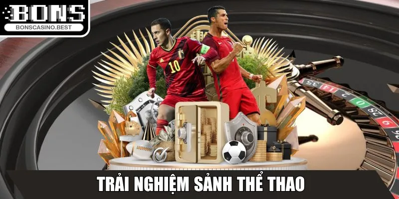 Bons - Nhà Cái Trực Tuyến Với Khuyến Mãi Hấp Dẫn 2025 14 Trải nghiệm sảnh Thể Thao
